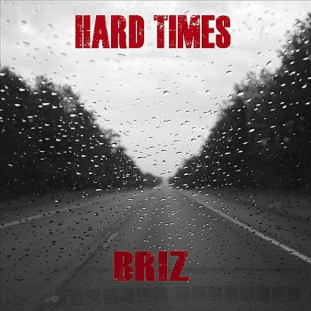 Briz Hard Times