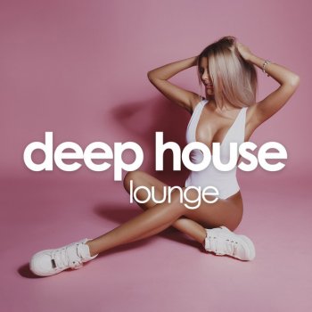 Исполнитель House Classics, альбом Deep House Lounge