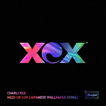 Charli XCX feat. Japanese Wallpaper Need Ur Luv - Japanese Wallpaper Remix