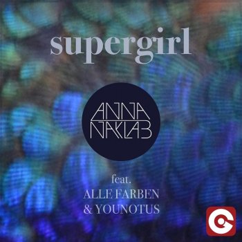 Anna Naklab feat. Alle Farben & YOUNOTUS Supergirl (Acustic Version)