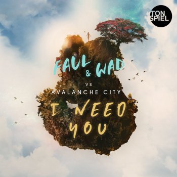 Faul & Wad Ad feat. Avalanche City I Need You - Extended Mix