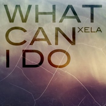 Xela What Can I Do - Radio Mix