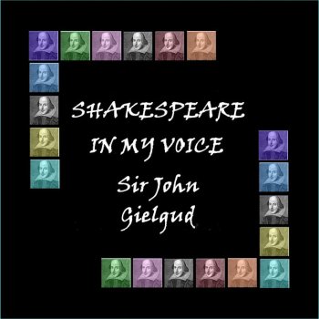 Исполнитель Sir John Gielgud, альбом Shakespeare in My Voice