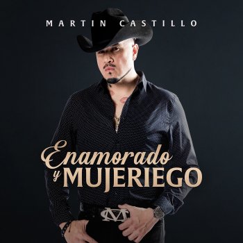 Martin Castillo Enamorado Y Mujeriego