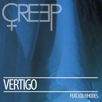 CREEP feat. Lou Rhodes, Creep & Lou Rhodes Vertigo