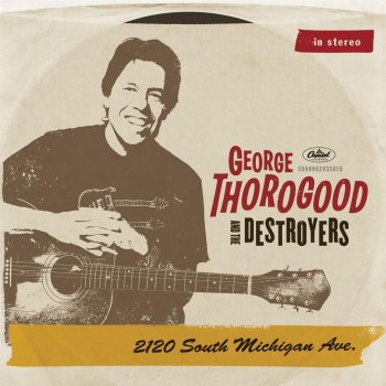 George Thorogood & The Destroyers feat. Buddy Guy Hi-Heel Sneakers