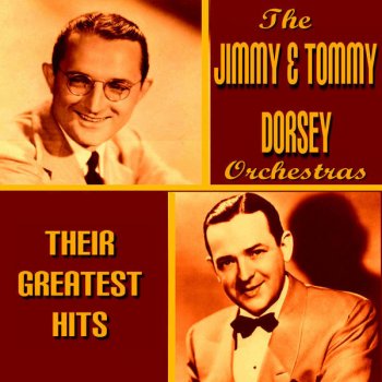 Исполнитель Jimmy Dorsey and His Orchestra, альбом The Dorsey Brothers Greatest Hits