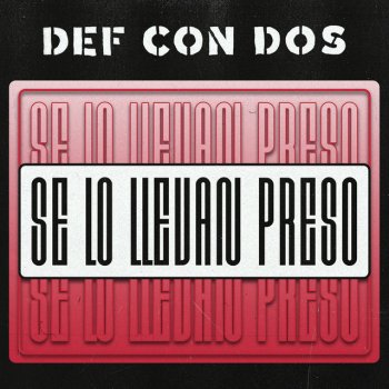 Def Con Dos Se lo llevan preso