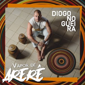 Diogo Nogueira Vapor de Arerê