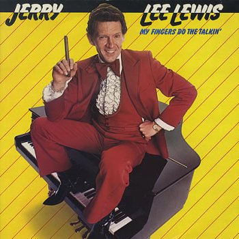 Jerry Lee Lewis My Fingers Do the Talkin'