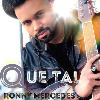 Ronny Mercedes QUE TAL