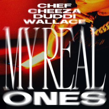 Chef Cheeza My Real Ones (feat. Duddi Wallace, Milo Deezy & Heartbeatz)