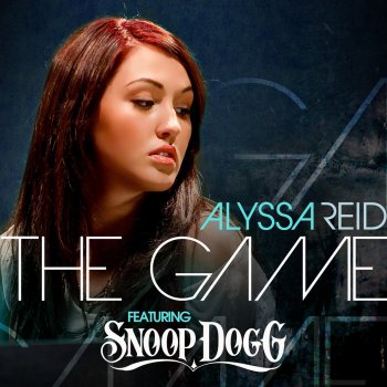 Alyssa Reid feat. Snoop Dogg The Game (No Rap Version)