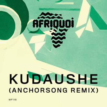 Исполнитель Afriquoi, альбом Kudaushe (Remixes)