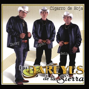 Los Dareyes de la Sierra Cigarro De Hoja