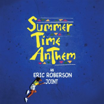 Eric Roberson feat. Chubb Rock Summertime Anthem (feat. Chubb Rock)