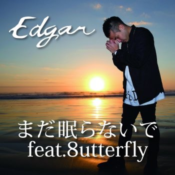 Edgar feat. 8utterfly まだ眠らないで