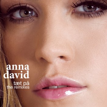 Anna David Tæt På (Radio Edit)