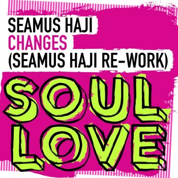 Seamus Haji Changes - Seamus Haji Re-Work