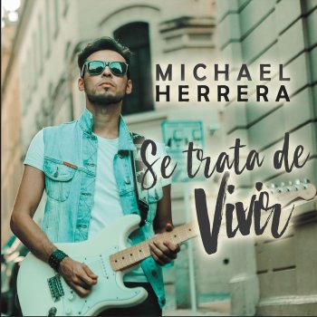 Исполнитель Michael Herrera, альбом Se Trata de Vivir