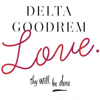 Delta Goodrem Love Thy Will Be Done