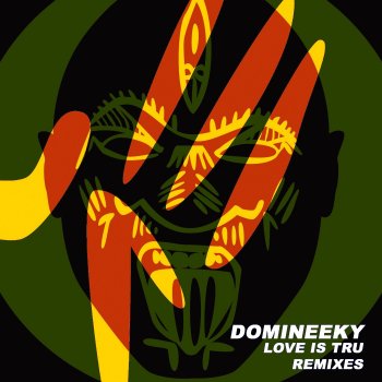 Domineeky Love Is Tru (Domineeky 2020 Dubbified Remix)