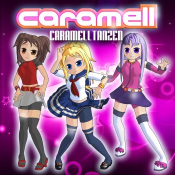 Caramell Caramelltanzen