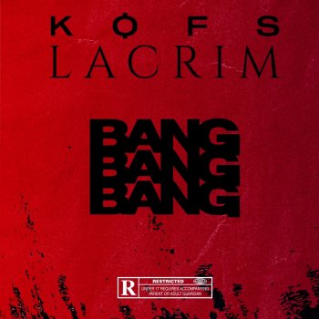 Kofs feat. Lacrim Bang Bang Bang