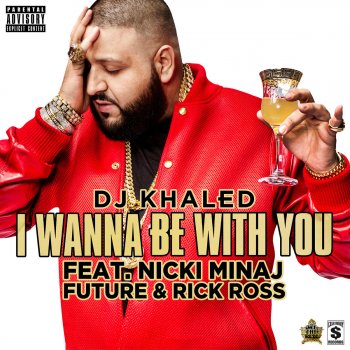 DJ Khaled feat. Nicki Minaj, Future & Rick Ross I Wanna Be With You