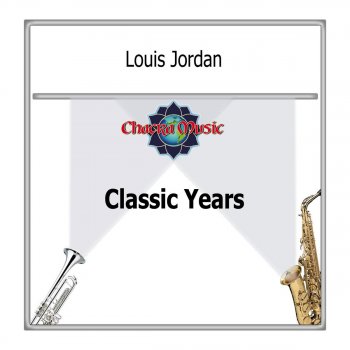 Louis Jordan What’s the Use of Gettin Sober (When You Gonna Get Drunk Again)?