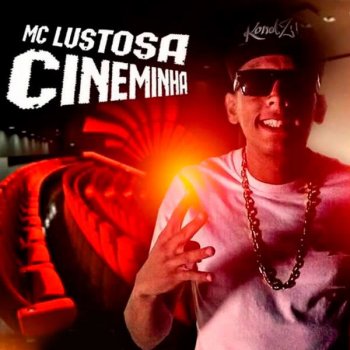 MC Lustosa Cineminha