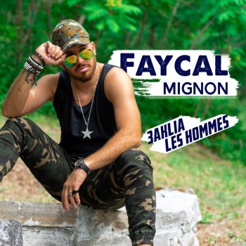 Fayçal Mignon 3aklia Les Hommes