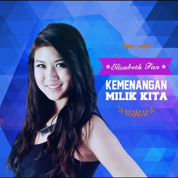 Elizabeth Tan Kemenangan Milik Kita (Acoustic)