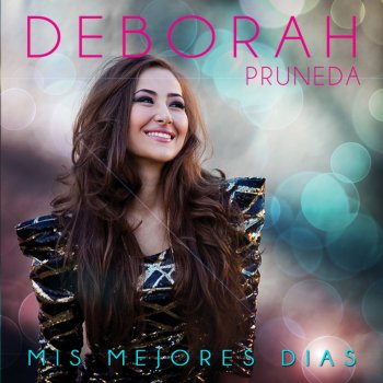 Deborah Pruneda Todo Es por Ti