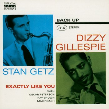 Исполнитель Dizzy Gillespie feat. Stan Getz, альбом Exactly Like You