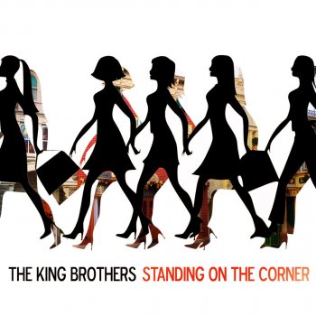 The King Brothers Standing on the Corner