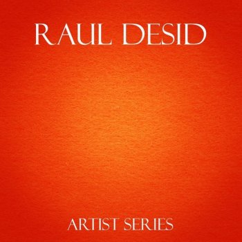 Исполнитель Raul Desid, альбом Raul Desid Works