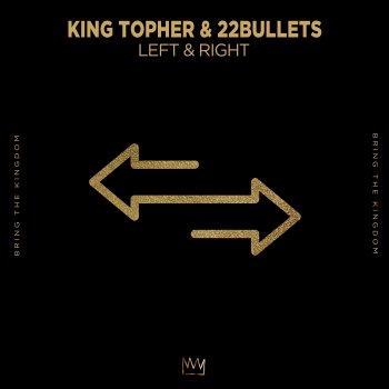 King Topher feat. 22Bullets Left & Right