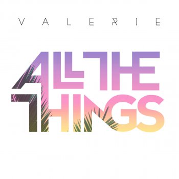 Valerie All the Things
