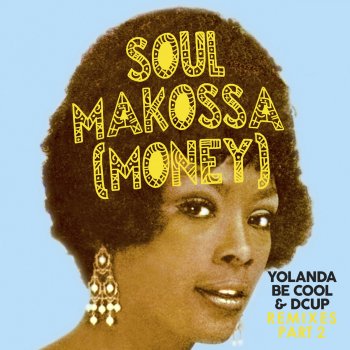 Yolanda Be Cool feat. DCUP Soul Makossa (Money) - DJ Kone & Marc Palacios Remix