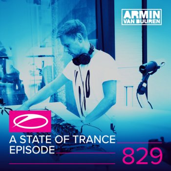 Armin van Buuren A State Of Trance (ASOT 829) - This Week's Service For Dreamers, Pt. 3