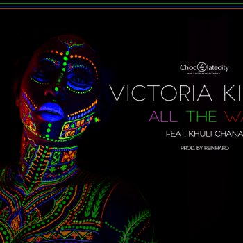 Victoria Kimani feat. Khuli Chana All the Way