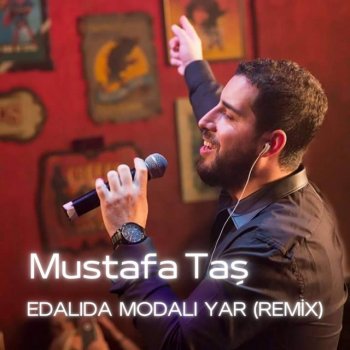 Mustafa Taş feat. Durmuş Can Edalıda Modalı Yar - Remix