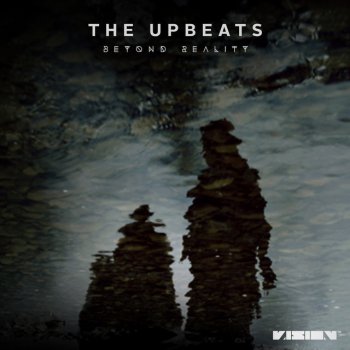 The Upbeats Beyond Reality