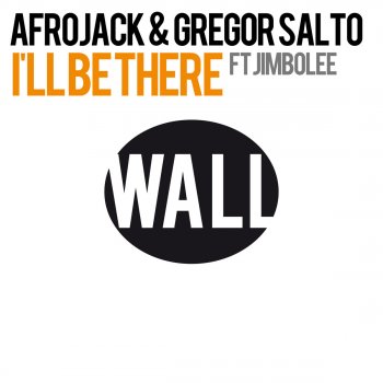 Afrojack, Gregor Salto & Jimbolee I'll Be There (feat. Jimbolee) - Main Mix