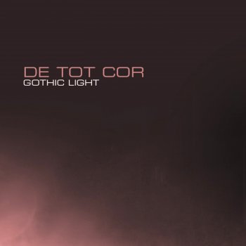 Исполнитель De Tot Cor, альбом Gothic Light