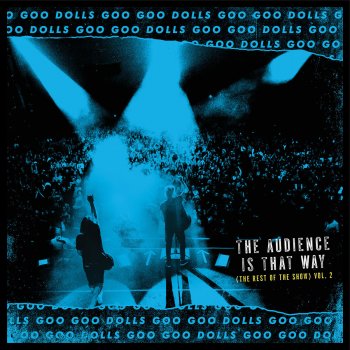 Goo Goo Dolls Here Is Gone (Live)
