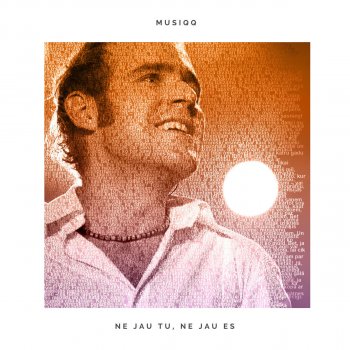Musiqq Ne jau tu, ne jau es