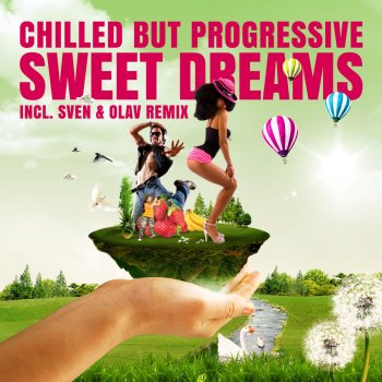 Chilled But Progressive Sweet Dreams (Sven & Olav Remix)