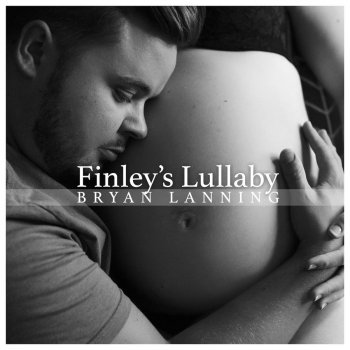 Bryan Lanning Finley's Lullaby